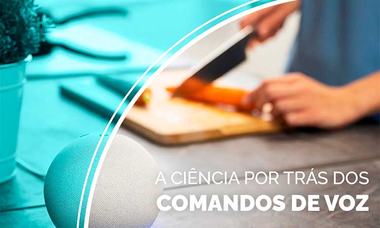 A Ciência por Trás dos Comandos de Voz