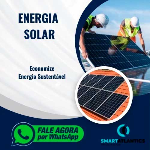 Energia Solar! A Smart Atlantics Brasil é especialista no segmento. Energia Solar